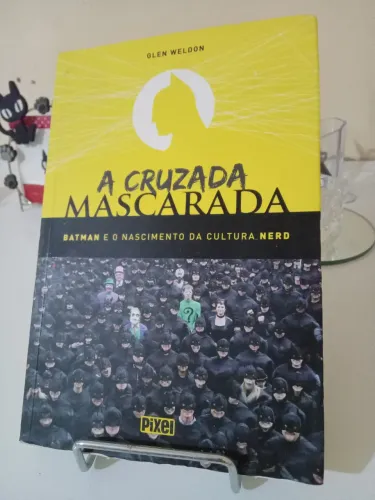 Livro A Cruzada Mascarada - Batman e o Nascimento da Cultura Nerd