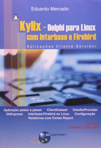 Kylix. Delphi Para Linux Com Interbase E Firebird