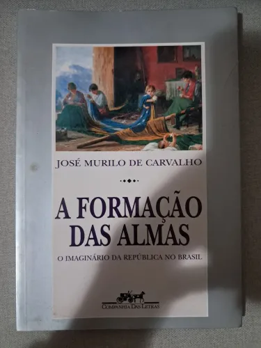 A Formação das Almas - José Murilo de Carvalho 