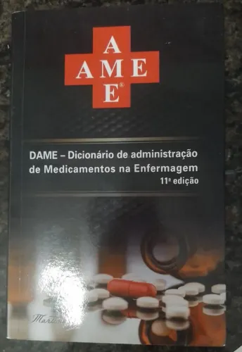 Livro - Dicionário de Administração de Medicamentos na Enfermagem (DAME) 11ª edição