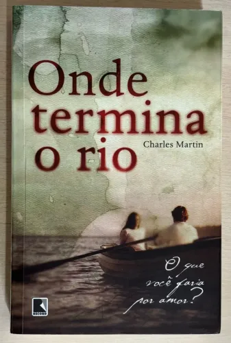 Onde Termina o Rio - Charles Martin