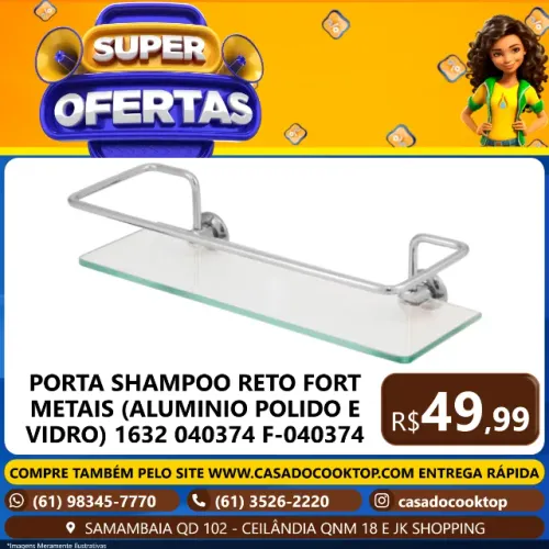 PORTA SHAMPOO RETO FORT METAIS (ALUMINIO POLIDO E VIDRO) 1632 040374 F-040374