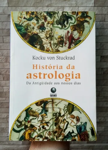 Livro História Da Astrologia - Da Antiguidade aos Nossos Dias - Kocku Von Stuckrad