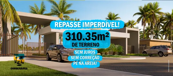 Lote de Esquina | 310,35 m² (Alto Padrão) - Copacabana Beach Residence Barra dos Coqueiros
