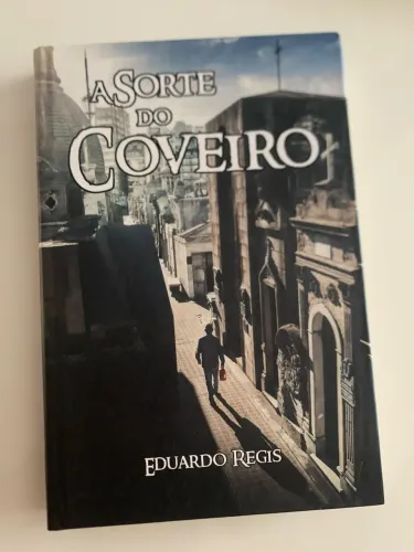 Livro A Sorte do Coveiro - Eduardo Regis