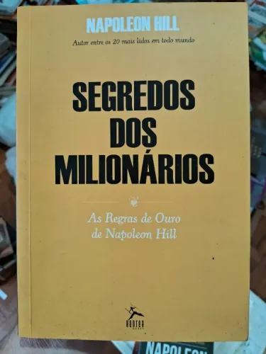 Livro Segredo dos Milionários: as Regras de Ouro de Napoleon Hill - Napoleon Hill