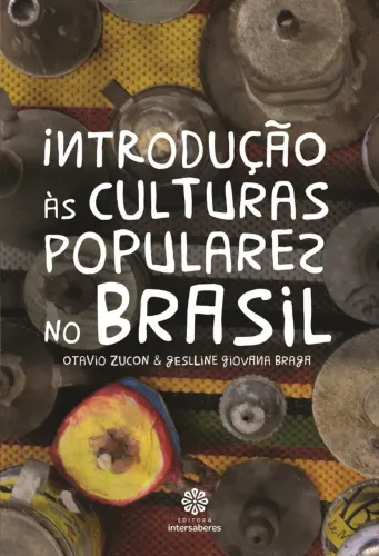 Introdução às Culturas populares no Brasil - Otavio Zucon & Geslline Giovana Braga .