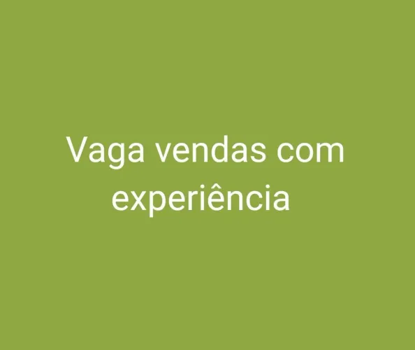 Vaga para vendedores com experiência em vendas