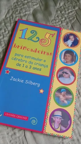125 brincadeiras para estimular o cérebro da criança de 1 a 3 anos