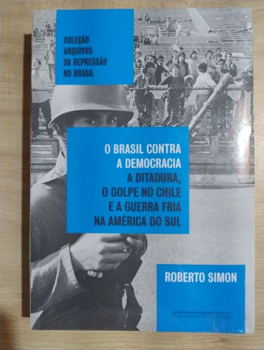 O Brasil Contra a Democracia. Roberto Simon. LIVRO LACRADO!!!