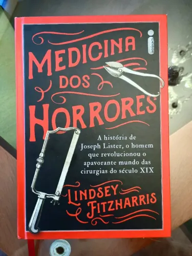 Livro Medicina dos Horrores: A História de Joseph Lister