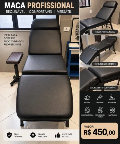 Maca profissional reclinável, estofada e muito confortável.
