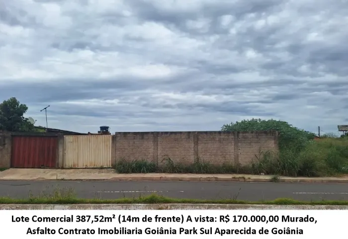 Leia a descrição: Lote Comercial 387,52m² (Murado, Asfalto) Goiânia Park Sul
