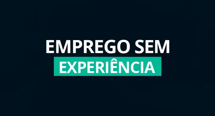 10 VAGAS SEM EXPERIENCIA