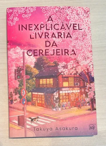 A inexplicável livraria da cerejeira - Takuya Asakura