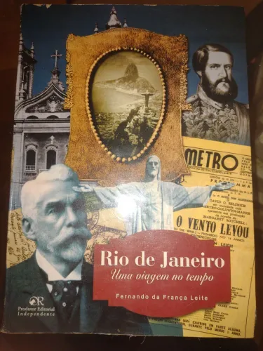 Rio de Janeiro Uma viagem no tempo. Por Fernando da França Leite