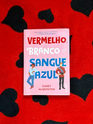 Livro: Vermelho Branco e Sangue Azul - Casey McQuiston