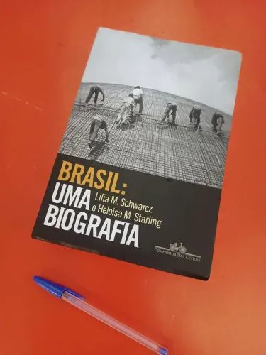 Livro Brasil uma Biografia Lilia M Schwarcz e Heloísa M. Starling