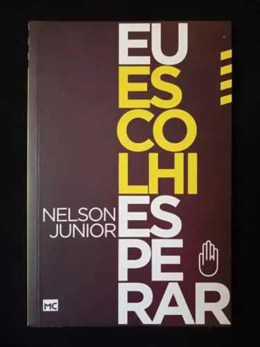 Eu Escolhi Esperar - Nelson Junior
