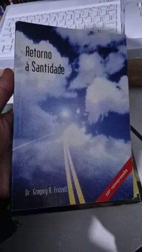 Retorno à santidade - Dr. Gregory R. Frizzell (USADO) 171 PÁGINAS