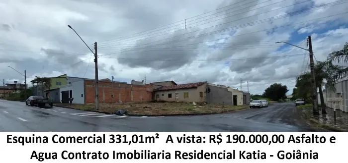 Leia a descrição: Esquina Comercial 331,01m² (Asfalto e Agua) Residencial Katia
