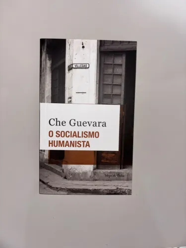 Che Guevara O SOCIALISMO HUMANISTA