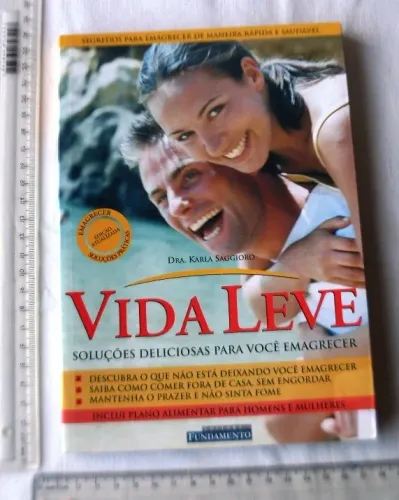 Livro - Vida Leve - Soluções Deliciosas Para Você Emagrecer - Dra. Karla Saggioro - 2002
