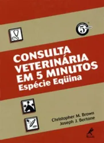 CONSULTA VETERINÁRIA EM 5 MINUTOS - Espécie Equina