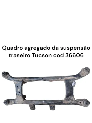 Quadro agregado suspensão traseiro Tucson cod 36606