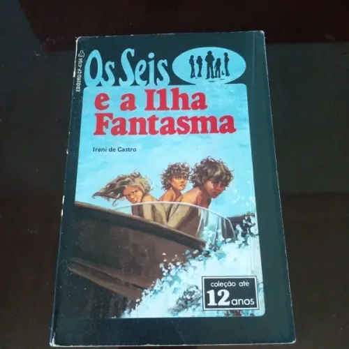 Os Seis e a Ilha Fantasma - Irani de Castro - Ediouro