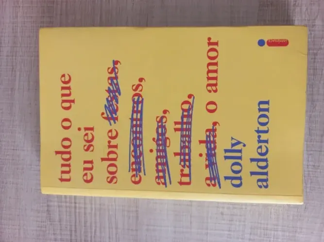 Tudo o Que Nunca Conversamos Sobre o Amor - Dolly Alderton