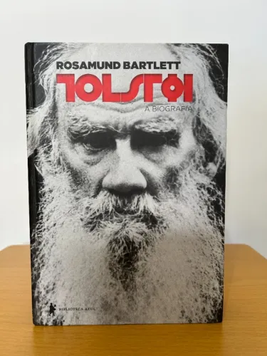Tolstói, A Biografia - Rosamund Bratlett