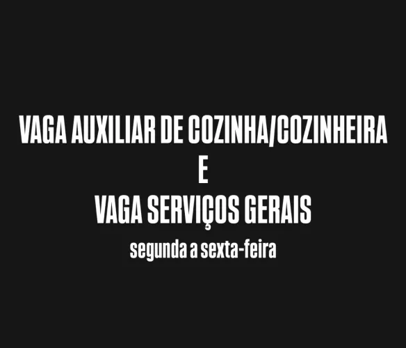 VAGA AUXILIAR DE COZINHA E SERVIÇOS GERAIS MULHER ASSINAR CARTEIRA