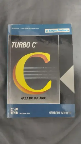 Livro Turbo C: Guia do Usuário - Herbert Schildt (2ª Edição Revisada)