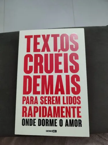 Textos cruéis demais para serem lidos rapidamente 