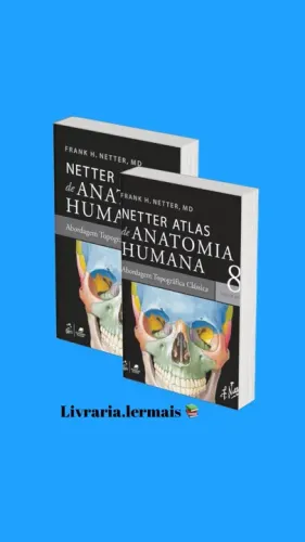Netter atlas de anatomia humana - Abordagem topográfica clássica
