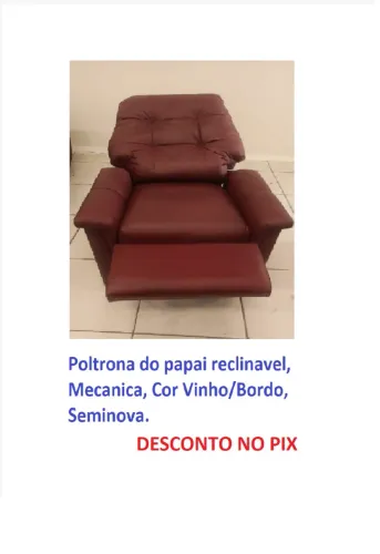 Poltrona do papai reclinavel, Mecanica, Cor Vinho/Bordo, Seminova.