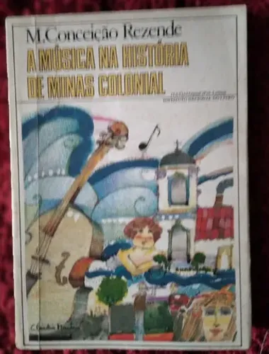 A MÚSICA NA HISTÓRIA DE MINAS COLONIAL.