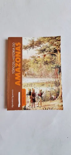 Tópicos: História do Amazonas, Aguinaldo Fiquereido - Volume Único