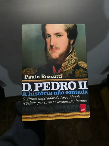 D. Pedro II - A História Não Contada | Paulo Rezzutti