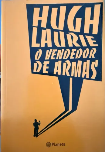 O VENDEDOR DE ARMAS - HUGH LAURIE