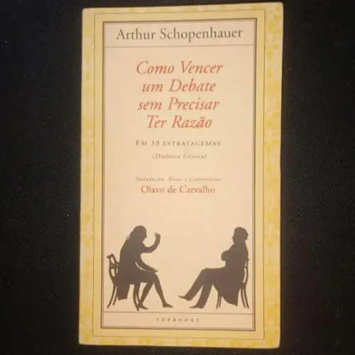 Livro Como Vencer Um Debate Sem Precisar Ter Razão - Schopenhauer (Topbooks)