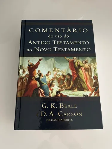 Comentário do Uso do Antigo Testamento no Novo - Beale & Carson