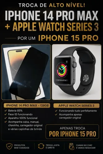 Troco iPhone 14pro Max e um Apple Watch 3 por iPhone 15pro 