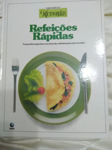Curso Prático de Microondas - Refeições Rápidas - Editora Globo