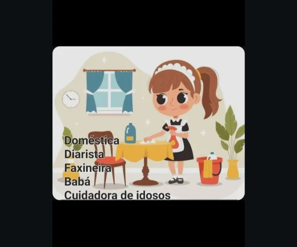 Doméstica,diarista,faxineira,babá,cuidadora de idosos.