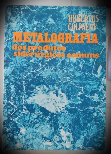 Livro Metalografia dos produtos siderurgicos comuns Hubertus Colpaert 1974