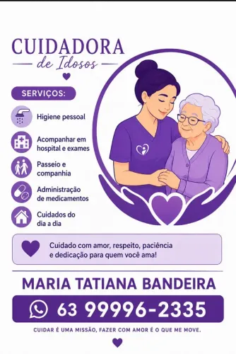 Sou Cuidadora de idosos e Acompanhante hospitalar e domiciliar