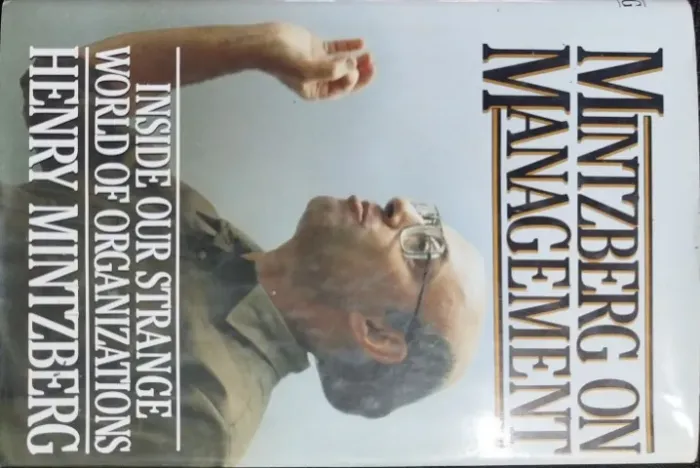 Mintzberg on Management: Inside Our Strange World of Organizations Autor: Henry Mintzberg