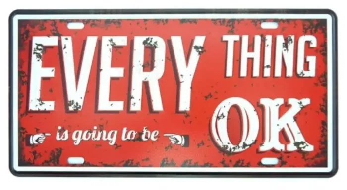 Placa Metalica EVERYTHING IS GOING TO BE OK Alto  relevo